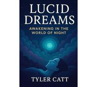 Lucid Dreams: Awakening in the world of night