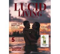 Lucid Living: July 2025 (Lucid Living Magazine)