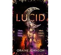Lucid: The mind-blowing, genre-bending fantasy debut dreams are made of!