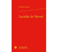 Lucidite de Nerval: 4 (Gerard De Nerval)