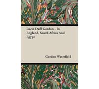 Lucie Duff Gordon - In England, South Africa And Egypt