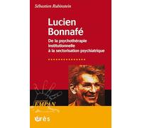 Lucien Bonnafé: De la thérapie institutionnelle à la sectorisation psychiatrique