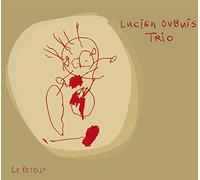 Lucien Dubuis Trio - Le Retour