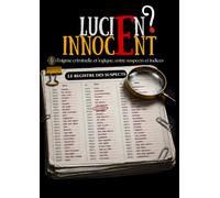 Lucien, innocent ?: Énigme criminelle et logique, entre suspects et indices