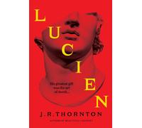Lucien : The Secret History meets Saltburn in this captivating dark academia thriller