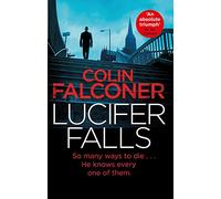 Lucifer Falls : The gripping authentic London crime thriller from the bestselling author