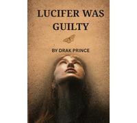Lucifer was Guilty: The Restricted Documents of the Anonymous King (Volume 1)