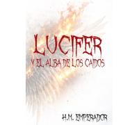 Lucifer y el alba de los caídos