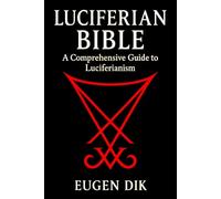 Luciferian Bible: A Comprehensive Guide to Luciferianism
