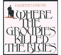lucifer's friend - When the Groupies Killed