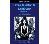 Lucila, el Búho y el Sarcófago: 1 (Las Bifurkhadas - Lucila)
