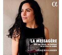 Lucile Boulanger : Lucile Boulanger: La Messagère: XVIIe-XXIe Siècles, Un