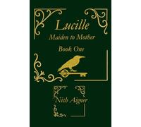 Lucille: Maiden to Mother (The Mama Lucy Trilogy)