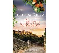 Lucinda Riley Sonja Die Mondschwester: Roman (Die sieben Schwestern, (Hardback)