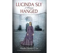 Lucinda Sly: A Woman Hanged