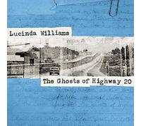 Lucinda Williams - Ghosts Of Highway 20