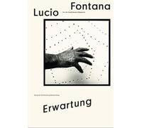 Lucio Fontana. Erwartung