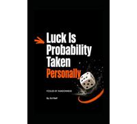 Luck Is Probability Taken Personally: Fooled By Randomness (The Asymmetrical Life)
