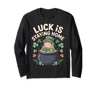 Luck is Staying Home Funny Irish Leprechaun St Patrick's Day Long Sleeve T-Shirt