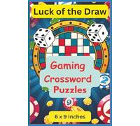 Luck of the Draw - Gaming Themed Crossword Puzzles: A fun and challenging crossword puzzle book packed with games of chance, gambling lingo and trivia ... | 50 + puzzles… (All About Games of Chance)