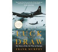 Luck of the Draw: My Story of the Air War in Europe - A NEW YORK TIMES BESTSELLER (Paperback) - Frank Murphy Book