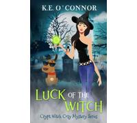 Luck of the Witch: 1 (Crypt Witch Cozy Mystery Series)