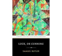 Luck, or Cunning: The Original 1887 Intriguing Classic About Natural Selection and Inherited Memory