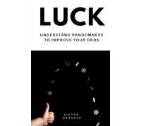LUCK: Understand Randomness to Improve Your Odds