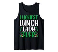 Luckiest Lunch Lady Ever Funny St Patricks Day Lunch Ladies Tank Top