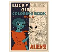 Lucky Alien Girls Coloring Book Vol. 2: Aliens!