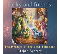 LUCKY AND FRIENDS: The Mystery of the Lost Talismans