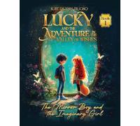 Lucky and the Adventure in the Valley of Wishes: The Mirror Boy and the Imaginary Girl