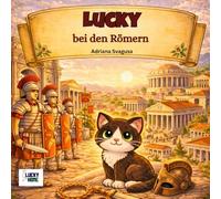 Lucky bei den Römern: Ein Abenteuer im alten Rom (Lucky´s Abenteuer)