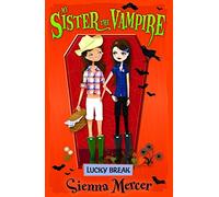 Lucky Break: 7 (My Sister the Vampire)