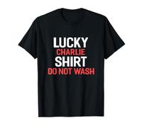 Lucky Charlie Shirt Do Not Wash T-Shirt Name Charlie T-Shirt