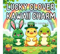 Lucky Clover Kawaii Charm: A Cute Coloring Book for Adults & Kids