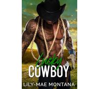 Lucky Cowboy: A Steamy Grumpy Frenemies Curvy Western Romance (Rocky Ridge Creek)