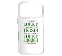 Lucky Enough Irish Proverb Case for iPhone 17 Pro