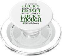 Lucky Enough Irish Proverb PopSockets PopGrip for MagSafe