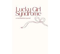 Lucky Girl Syndrome: A Manifestation Journal | 120 pages, 6 x 9 inches