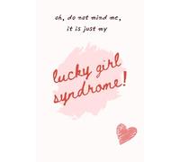 Lucky Girl Syndrome (do not mind me): Notebook, Journal, Dot Grid, Lucky Girl, Self Love, Perfect Gift