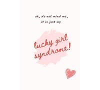 Lucky Girl Syndrome (do not mind me): Notebook, Journal, Dot Grid, Lucky Girl, Self Love, Perfect Gift