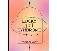 Lucky Girl Syndrome: Everything That You Want, Wants You More