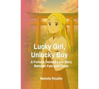 Lucky Girl, Unlucky Boy: A Fortune-Twisted Love Story Between Fate and Chaos