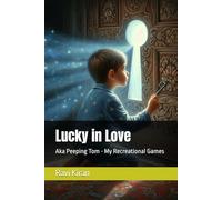 Lucky in Love: Aka Peeping Tom - My Recreational Games (Kumar's Parallel Timelines)