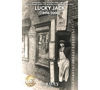 Lucky Jack (1894-2000): Memoirs of a World War 1 POW