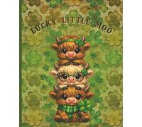 Lucky Little Moo - St. Patrick’s Day Highland Cow Notebook for Kids, Cute Shamrock Journal for Writing, Drawing, and School Notes, 7.5x9.25 Inches, 120 Lined Pages