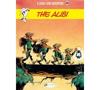 Lucky Luke Vol. 80: The Alibi (Lucky Luke Adventures)