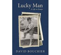 Lucky Man: A Life in Essays