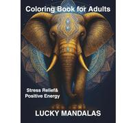 Lucky Mandalas: A Calming Coloring Book with Good Luck Symbols for Adults